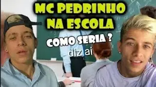 MC PEDRINHO NA ESCOLA