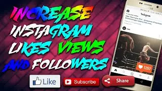 How To Increase Instagram Likes,Views And Followers On Android 2017