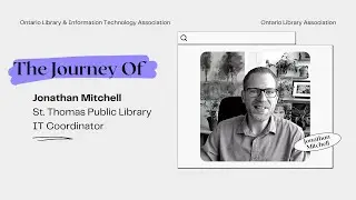 My Library Journey - Jonathan Mitchell, St. Thomas Public Library