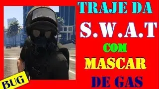 GTA V ONLINE: TRAJE DA S.W.A.T COM MASCARA DE GAS