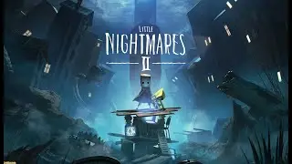 🔵Я ГЛУХОЙ СТРИМЕР🔵little nightmares 2🔵