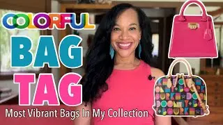Most Vibrant Bags In My Collection | Colorful Bag Tag