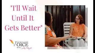 231: "I'll Wait Until It Gets Better"