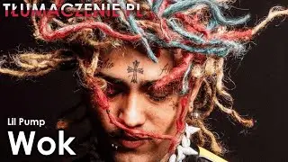 Lil Pump - Wok [TŁUMACZENIE PL]