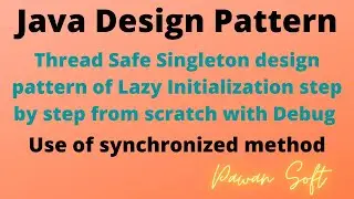 3. Thread Safe Singleton Design Pattern | Use of synchronized keyword | Debug Java Code | Pawan Soft