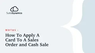 MOTUS How To Apply A Card To A Sales Order and Cash Sale