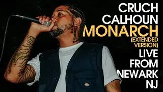 Cruch Calhoun - MONARCH / MY NAME [LIVE IN NEWARK]