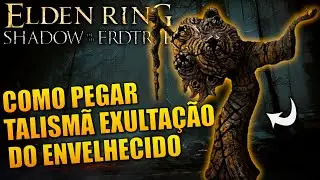 COMO CONSEGUIR O TALISMÃ DA EXULTAÇÃO DO ENVELHECIDO EM ELDEN RING DLC