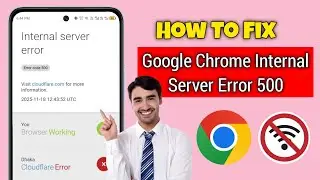 How To Fix Google Chrome Internal Server Error 500 | Fix Error Code 500 in Chrome (2025)