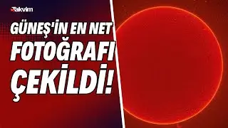 Güneş'in şimdiye kadarki en net fotoğrafı çekildi!