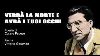 Verrà la morte e avrà i tuoi occhi di Cesare Pavese. Recita Vittorio Gassman