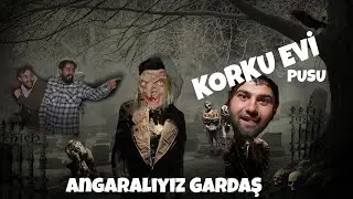 KORKU EVİ PUSU!(KORKTUN MU LA GARDAŞ!)