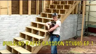 BUILDING RAFFE BASSOON STUDIO  |  EPISODE 1