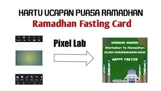 How To Make Ramadhan Fasting Greetings Card On Smartphone Use Pixel lab