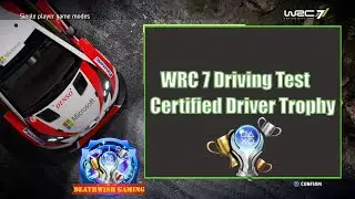 WRC 7 How to Earn Certified Driver Trophy [ Score Above 90 ]