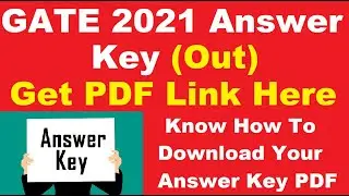 GATE 2021 Answer Key (Out) - How to Check GATE 2021 Unofficially Answer Key Released by Institutions