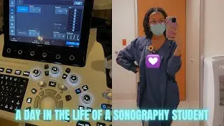 Day In The Life of A Sonography Student || Clinical Edition