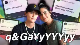 Q&GAY WITH MY GF!