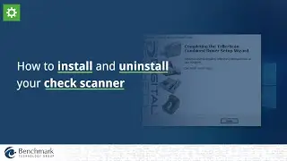 Benchmark Tools   How To Install and Uninstall Your Check Scanner
