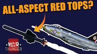 War Thunder RED TOP IS NOW ALL-ASPECT? WELL... kinda...