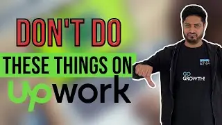 5 Upwork Mistakes Every Freelancer Should Avoid