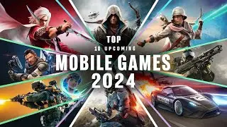 TOP 10 UPCOMING MOBILE GAMES OF 2024 | NEW ANDROID/iOS GAMES | HINDI