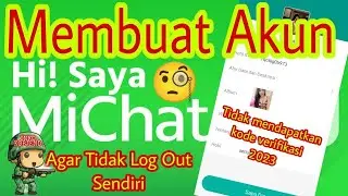 Membuat Akun MiChat Yang Aman Dan Benar 2023