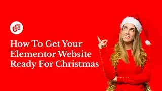 How To Get Your Elementor Website Ready For Christmas