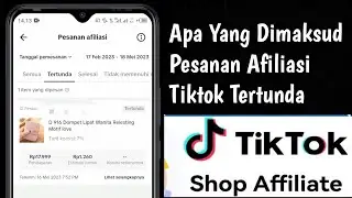 Apa Yang Dimaksud Pesanan Afiliasi Tiktok Tertunda | Tiktok Affliasi 2023
