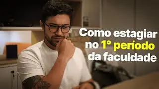 Tem como estagiar no 1º período da faculdade?