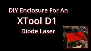 DIY Enclosure for an Xtool D1 laser