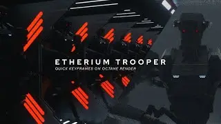 Etherium Trooper | Quick Keyframes on Octane Render