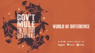 Gov't Mule - World Of Difference (The Tel-Star Sessions)