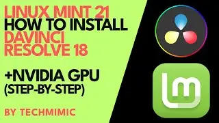 How to install DAVINCI RESOLVE 18 on LINUX MINT 21 with NVIDIA GPU