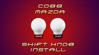 COBB Mazda Shift Knob Install Video