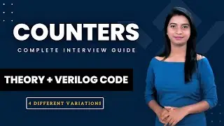 Counters Theory & Verilog code writing with Testbench | Detailed Explanation | VLSI Interview Guide