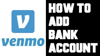 Venmo How To Add Bank Account - Venmo How To Link Bank Account - Venmo Verify Bank Account Help