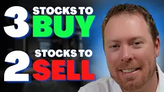 3 Stocks To Buy 2 Stocks To Sell