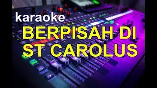 KARAOKE BERPISAH DI ST CAROLUS KN7000