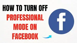 How to Turn Off Professional Mode on Facebook – Full Guide