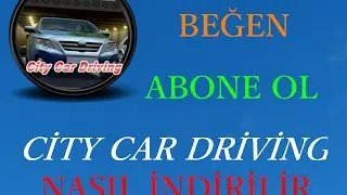 City Car Driving/NASIL İNDİRİLİR?