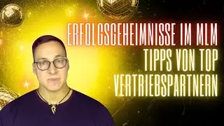 Erfolgsgeheimnisse im MLM: Tipps von Top Vertriebspartnern