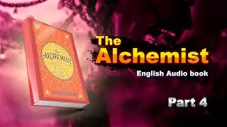 The Alchemist Audio Book part 4