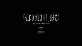 KIDD KEO ft JEFFO Hacker version OKAY remix