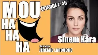Podcast MOUHAHAHA  Sinem Kara