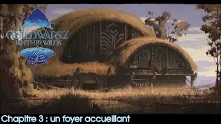 Guild Wars 2 Janthir Wilds - Chapitre 3 : un foyer accueillant