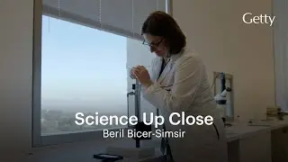 Getty Science Up Close - Beril Bicer-Simsir
