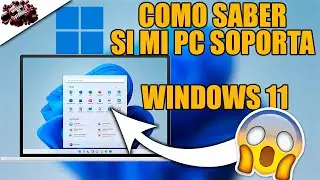 ✅😱COMPROBAR SI MI PC O LAPTOP SOPORTA WINDOWS 11 |✅VERIFICA  FACIL SI TU PC SOPORTA WINDOWS 11🔥😱