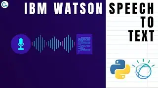 Speech To Text with IBM Watson | Python - codeayan