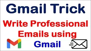 Gmail Very Important Trick | Write Professional Emails using Gmail Quickly | Very Easy